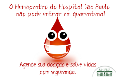 Hemocentro do Hospital São Paulo necessita de doações! Doe Sangue! Doe Vida!